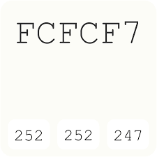 Find out what color corresponds to a code, and vice versa. Fcfcf7 Hex Color Code Rgb And Paints