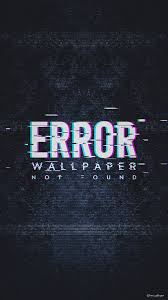 Wallpaper Error In 2020 Glitch Wallpaper Cool Wallpapers For Phones Wallpaper