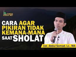 Agar Sholat Khusyu Dan Pikiran Tidak Keman Mana Ust Abdul Somad Lc Ma Youtube Kutipan Motivasi Sukses Motivasi Kutipan Motivasi
