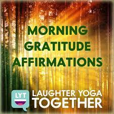 Maybe you would like to learn more about one of these? Morning Gratitude Affirmations Album By Laughter Yoga Together Spotify