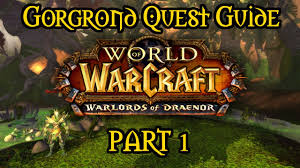 Check spelling or type a new query. Warlords Of Draenor Gorgrond Quest Guide Part One Youtube