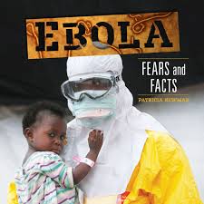 Ebola ebola were born in 2007 like a noisecore/grind/hc punk/crust/anarcho band. Ebola Fears And Facts Newman Patricia 9781467792400 Amazon Com Books