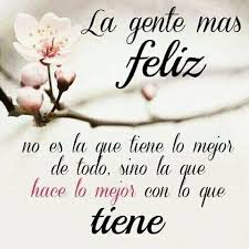 La Felicidad Depende De Aquello Que Haces Con Lo Que Tienes Frases Positivas De Felicidad Frases Bonitas De Felicidad Words Quotes Quotes Spanish Quotes