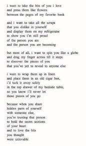 I Want To Take The Bits Of You I Love And Press Them Like Flowers Words Inspirational Quotes Pretty Words