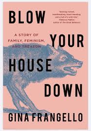 Book store in phoenix, az | barnes & noble Blow Your House Down A Story Of Family Feminism And Treason By Gina Frangello An Excerpt The New York Times