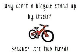 Q Why Can T A Bicycle Stand Up By Itself A Because It S Two Tired Jokes For Kids Jokes And Riddles Cheesy Jokes