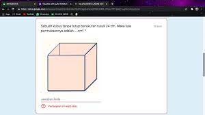 Luas = 5 × 6². Sebuah Kubus Tanpa Tutup Berukuran Rusuk 24 Cm Maka Luas Permukaannya Adalah Cm Brainly Co Id