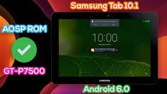 Upgrade Samsung Tab 10 1 Gt P7500 Full Install Custom Rom Android 6 0 Aosp Rom Samsung Tabs Samsung Helping People