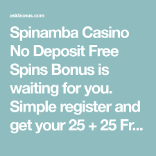 Spinamba Casino No Deposit Free Spins Bonus 2021 In 2020 Casino Casino Bonus Deposit