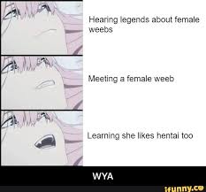 3024 x 4032 jpeg 481 кб. Hearing Legends About Female Weebs Meeting A Female Weeb Learning She Likes Hentai Too Wya Ifunny