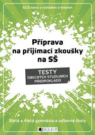 Otestujeme si vás hlavně z matematiky, ale i z jiných předmětů. Priprava Na Prijimaci Zkousky Ss Testy Obecnych Studijnich Predpokladu Knihcentrum Cz