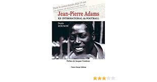 He never regained consciousness after . Jean Pierre Adams Ex International De Football Dans Le Coma Depuis Deja 24 Ans Son Epouse Est Toujours A Son Chevet Rognon Doris Amazon De Bucher