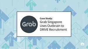 Case Study Grab Singapore Uses Outbrain To Drive Recruitment Case Study Recruitment Singapore