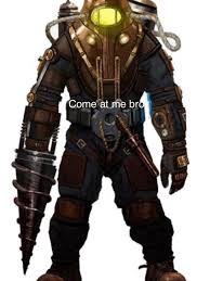 Bioshock 2 Big Daddy Cosplay Bioshock 2 Big Daddy Come At Me Bro Bioshock Cosplay Bioshock Bioshock Art