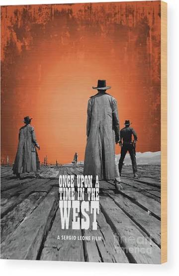 Once Upon A Time In The West Wood Print by Bo Kev - Fine Art America