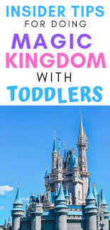 Insider Tips For Doing Magic Kingdom With Toddlers A Mom Explores Disney World With Toddlers Magic Kingdom Rides Magic Kingdom Tips