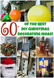 Over 60 Of The Best Christmas Decorating Ideas That Are Simple To Make Yourself Christmas Decor Diy Christmas Crafts Decorations Christmas Decorations