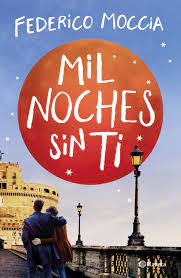 Mil Noches Sin Ti Federico Moccia Libros Libros Gratis Leer Libros Online