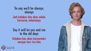 Sampai ke hari tua mencintai mu. Always Isak Danielson Lirik Lagu Terjemahan Tiktok So Say We Ll Be Always Youtube