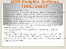 Lenfoma, lenfoid doku hücrelerinin (başlıca lenf nodülleri ve dalakta bulunan lenfoid doku hücreleri) kontrolsüz bir şekilde arttığı kanserler grubundan herhangi birisidir. Non Hodgkin Lenfoma Nhl Lenfatik Sistem O Lenfatik Sistem Lenfatik Sistem Vucut Savunma Sisteminin Bir Parcasidir O Vucudun Hastalik Ve Enfeksiyonlardan Ppt Indir