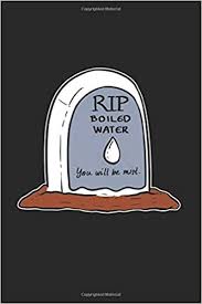 Love has 4 letters, but then again so does beer. Rest In Peace Boiled Water Funny Person Journal Funny College Ruled Notebook If You Love Jokes And Memes Cool Journal For Coworkers And Students Sketches Ideas And To Do Lists Fisher Theodore 9798678760876