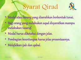 Qiradh adalah sistem bisnis di mana pemilik harta (malik) menyerahkan hartanya pada orang lain (amil) untuk dijalankan dan keuntungannya dibagi dua. Qirad