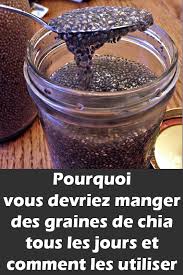 Pourquoi Vous Devriez Manger Des Graines De Chia Tous Les Jours Et Comment Les Utiliser Nutrition Detox Health
