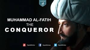 Muhammad Al Fatih The Conqueror Youtube