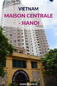Maison Centrale In Hanoi Hanoi Vietnam Reistips