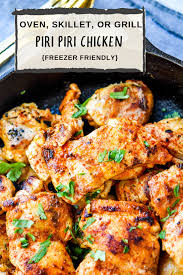 Oven Skillet Or Grill Piri Piri Chicken Freezer Friendly Freezer Chicken Piri Piri Chicken Grilled Chicken Recipes