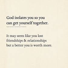 Usually Levelling Up Means Isolation It S Also An Opportunity To Get Closer To God Reconnect To Your High Lonliness Quotes Get Closer To God Isolation Quotes