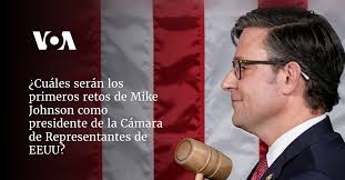 Cuáles serán los primeros retos de Mike Johnson como presidente de la  Cámara de Representantes de EEUU?
