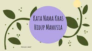 Dan saat ia tidak ada. Kata Nama Khas Hidup Manusia By Nuraisyafyqa Nortamizi