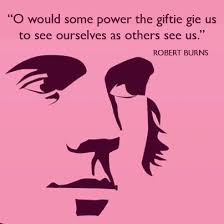 Rabbie Burns Quotes Oh The Gift That God Could Give Us To See Ourselves As Others See Others Robert Burns Burns Night Quotes Burns Night