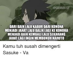 Kata2 sasuke kepada orocimaru.com : 25 Best Memes About Sasuke Sasuke Memes