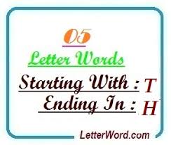 Independent uk oral health charity. Five Letter Words Starting With T And Ending In H Letterword Com