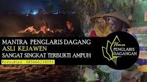 Mantra Penglaris Dagang Kejawen Sangat Singkat Terbukti Ampuh Youtube