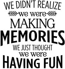 Maybe you would like to learn more about one of these? We Didn T Realize We Were Making Memories We Just Thought We Were Having Fun Quote Decal Decal Memories Quote Decal Funny Quote Decal Amazon Co Uk Diy Tools