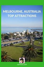 Awesome Places To Visit In Melbourne Australia 2019 Update Osmiva Australia Tourist Attractions Australia Tourism Australia Vacation