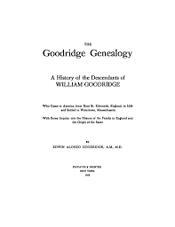 GOODRIDGE Genealogy. The descendants of William Goodridge who came to