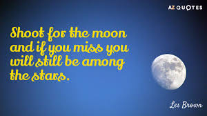 Everyone is a moon, and has a dark side which he never shows to anybody.. Top 25 Aim High Quotes Of 92 A Z Quotes