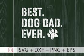 Download Best Dog Dad Ever Father S Day Graphic By Novalia Creative Fabrica PSD Mockup Templates