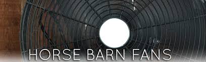 Unless the fans have completely sealed motors, they will not be rated for agricultural use. Horse Barn Fans Ramm Horse Fencing Stalls