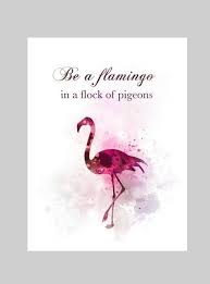 Be A Flamingo Quote Art Print Inspirational Gift Wall Art Etsy In 2021 Art Prints Quotes Art Quotes Flamingos Quote
