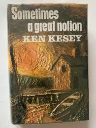 Ken Kesey Sometimes A Great Notion : UK Hardback 1st edition. : Pleasures  of Past Times