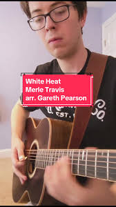 Merle Travis- White Heat (arr. Gareth Pearson) #guitartok #fingerstyle #fyp  #acousticguitar #acousticcover #foryou