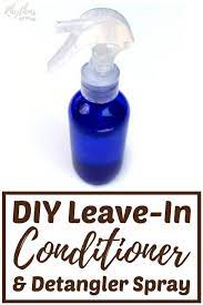 Diy Leave In Conditioner And Detangler Spray Diy Hair Detangler Spray Detangler Spray Diy Conditioner