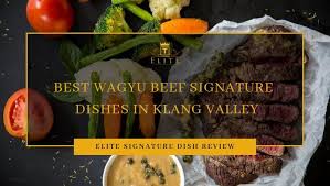 Tender and soft, gorgeous steaks are aesthetically pleasing and palatable. Elite Review Best Wagyu Beef Dishes In Klang Valley Malaysia