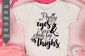 Download Pretty Eyes And Chubby Thighs Svg Baby Girl Svg Baby Bib 1079920 Cut Files Design Bundles