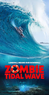 Professor kim, a marine geologist top 5 tsunami scenes in movies. Zombie Tidal Wave 2019 Imdb